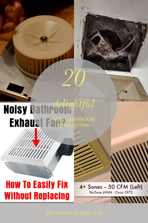 20 Delightful Noisy Bathroom Exhaust Fan Home, Family, Style and Art Ideas